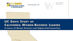 UC Davis Study of California Women Business Leaders UC Davis Study of California Women Business Leaders