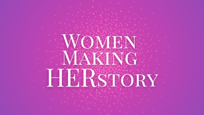 Women Making HERstory